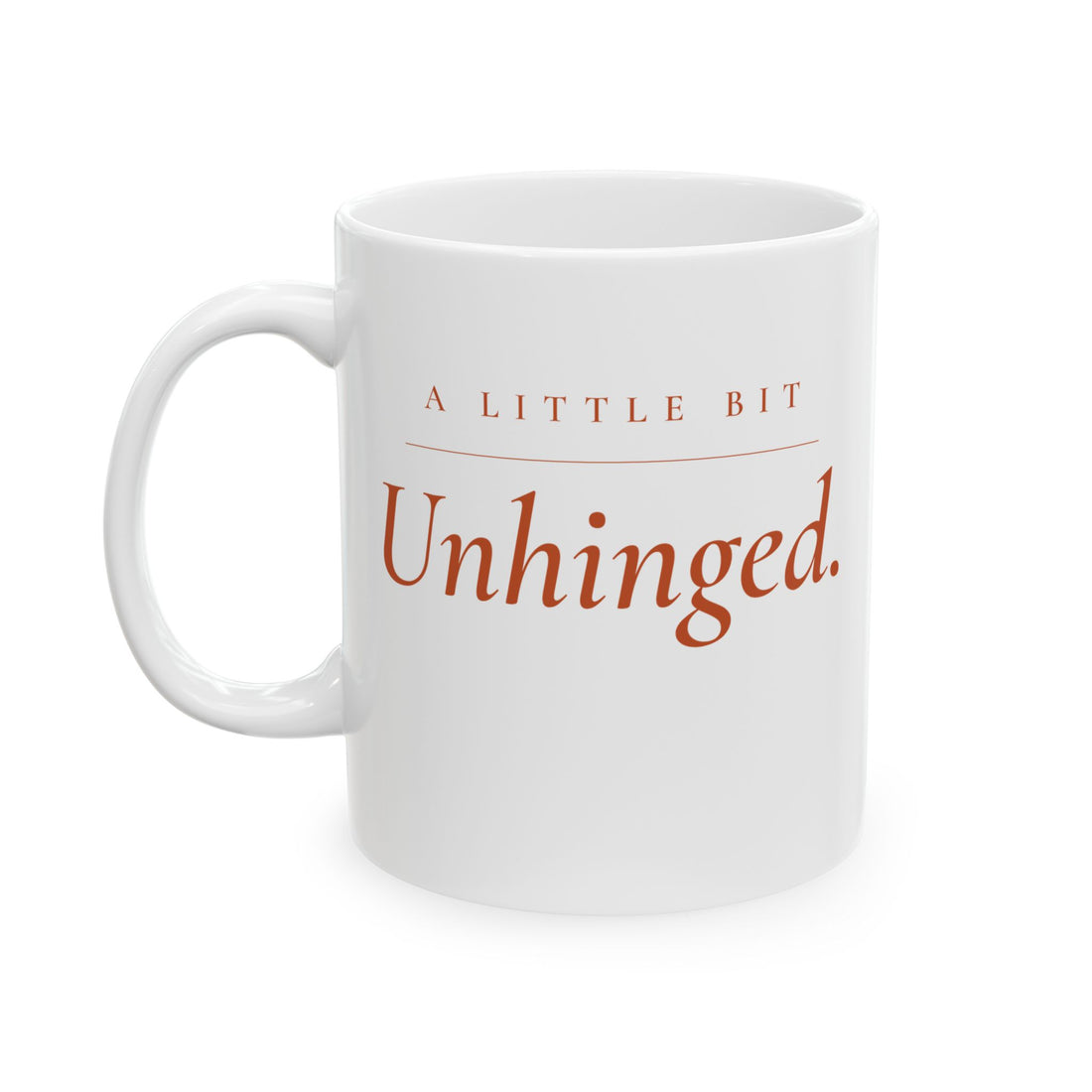 A Little Bit Unhinged - The Daily Mug