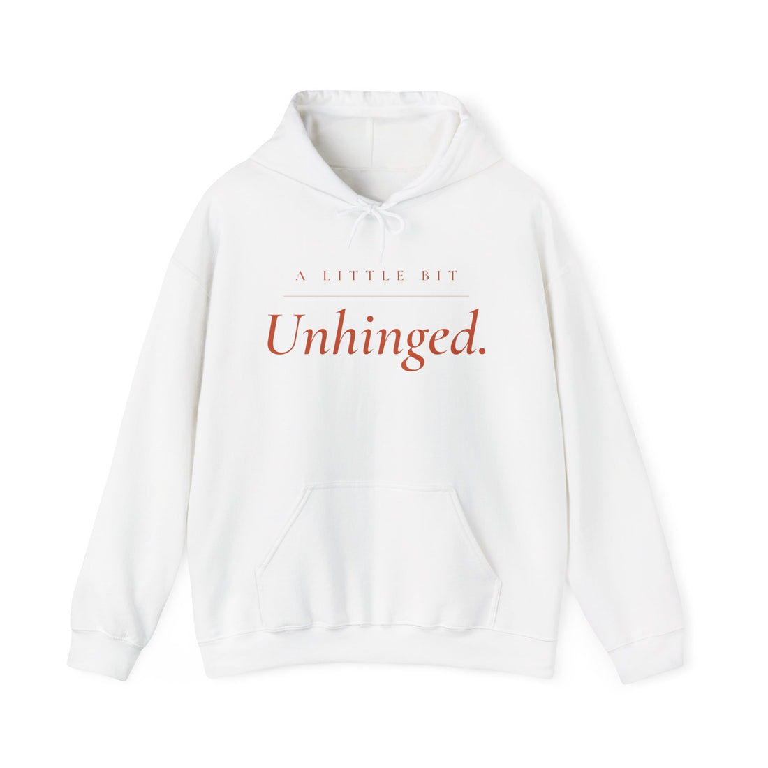 A Little Bit Unhinged - The Hoodie