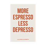 More Espresso Less Depresso — The Kitchen Print